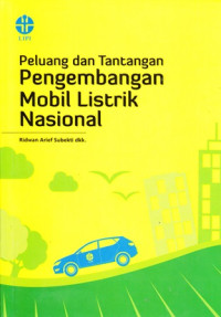 Peluang dan Tantangan Pengembangan Mobil Listrik Nasional