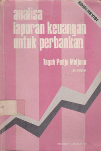 Analisa Laporan Keuangan Untuk Perbankan: Edisi Revisi