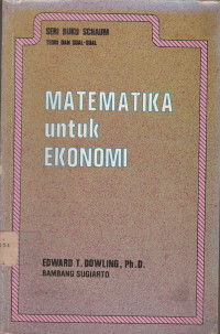 Teori Dan Soal-Soal Matematika Untuk Ekonomi: Seri Buku Schaum