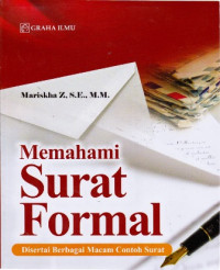 Memahami Surat Formal: Disertai Berbagai Macam Contoh Surat