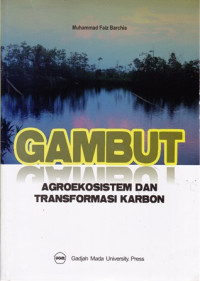 Gambut: Agroekosistem dan Transformasi Karbon