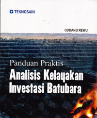 Panduan Praktis Analisis Kelayakan Investasi Batubara