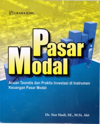 Pasar Modal: Acuan Teoritis dan Praktis Investasi di Instrumen Keuangan Pasar Modal