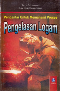 Pengantar Untuk Memahami Proses Pengelasan Logam