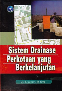 Sistem Drainase Perkotaan Yang Berkelanjutan