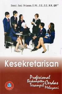 Kesekretarisan: Profesional, Berkompeten, Cerdas, Terampil, dan Melayani