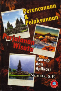 Perencanaan & Pelaksanaan Perjalanan Wisata: Konsep dan Aplikasi