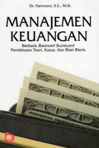 Manajemen Keuangan: Berbasis Balanced Scorecard Pendekatan Teori, Kasus, dan Riset Bisnis