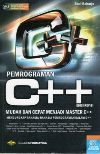 Pemrograman C++: Mudah dan Cepat Menjadi Master C++ Edisi Revisi