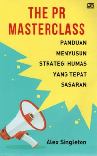 The PR Masterclass: Panduan Menyusun Strategi Humas yang Tepat Sasaran