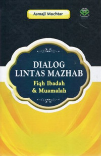 Dialog Lintas Mazhab: Fiqh Ibadah & Muamalah