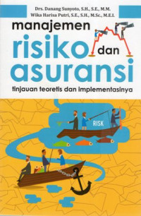 Manajemen Risiko dan Asuransi: Tinjauan Teoritis dan Implementasinya