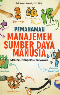 Pemahaman Manajemen Sumber Daya Manusia: Strategi Mengelola Karyawan