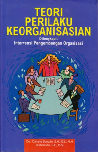 Teori Perilaku Keorganisasian (Dilengkapi: Intervensi Pengembangan Organisasi)