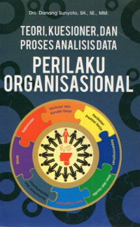 Teori, Kuesioner, dan Proses Analisis Data Perilaku Organisasional