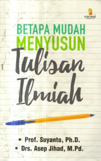 Betapa Mudah Menyusun Tulisan Ilmiah