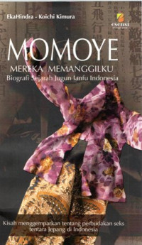 Momoye Mereka Memanggilku: Biografi Sejarah Jugun Lanfu Indonesia