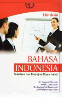 Bahasa Indonesia: Penulisan dan Penyajian Karya Ilmiah Edisi Revisi