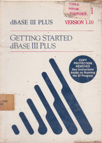 Getting Started dBASE III Plus : dBASE III Plus Version 1.10