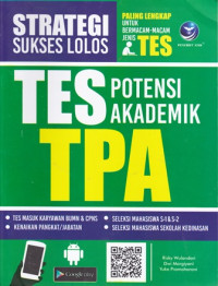 Strategi Sukses Lolos Tes Potensi Akademik (TPA)