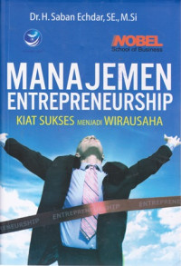 Manajemen Entrepreneurship: Kiat Sukses Menjadi Wirausaha