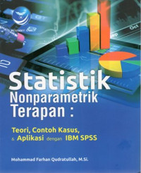 Statistik Nonparametrik Terapan: Teori, Contoh Kasus, & Aplikasi dengan IBM SPSS