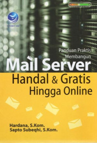 Panduan Praktis Membangun Mail Server Handal & Gratis Hingga Online