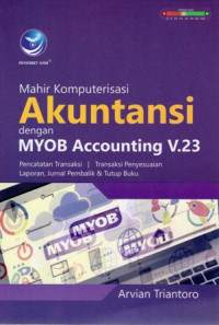 Mahir Akuntansi dengan MYOB Accounting V.23