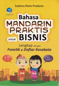 Bahasa Mandarin Praktis Untuk Bisnis Lengkap dengan Fonetik & Daftar Kosakata