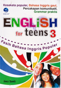 English For Teens 3: Fasih Bahasa Inggris Populer