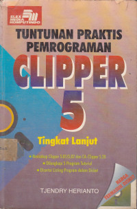 Tuntunan Praktis Pemrograman Clipper 5 Tingkat Lanjut