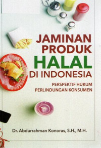 Jaminan Produk Halal di Indonesia: Perspektif Hukum Perlindungan Konsumen