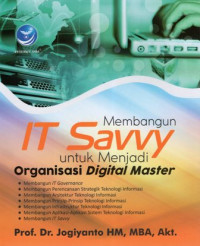 Membangun IT Savvy untuk Menjadi Organisasi Digital Master