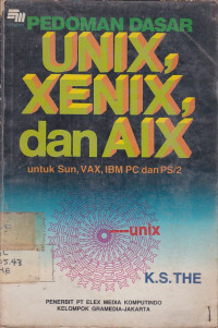 Pedoman Dasar : Unix, Xenix, dan Aix untuk Sun, VAX, IBM PC & PS/2