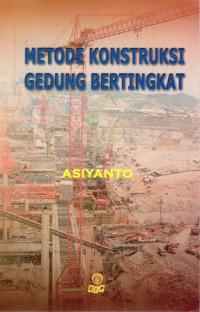 Metode Konstruksi Gedung Bertingkat