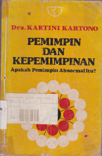 Pemimpin Dan Kepemimpinan: Apakah Pemimpin Abnormal Itu? Ed.1