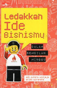 Ledakkan Ide Bisnismu (dalam 9 Minggu)