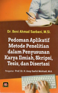 Pedoman Aplikatif Metode Penelitian dalam Penyusunan Karya Ilmiah, Skripsi, Tesis, dan Disertasi