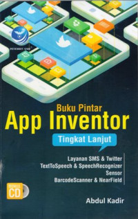 Buku Pintar App Inventor Tingkat Lanjut: Layanan SMS & Twitter Ed.2