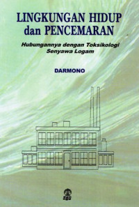 Lingkungan Hidup dan Pencemaran: Hubungannya dengan Toksikologi Senyawa Logam