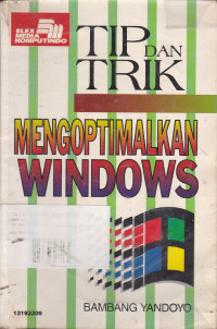 Tip dan Trik Mengoptimalkan Windows