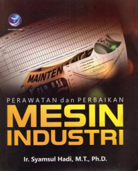 Perawatan dan Perbaikan Mesin Industri