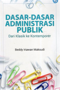 Dasar-Dasar Administrasi Publik: Dari Klasik ke Kontemporer