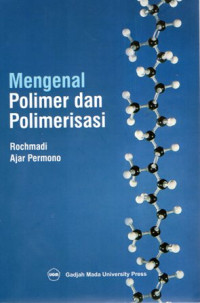 Mengenal Polimer dan Polimerisasi