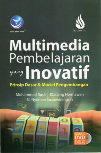 Multimedia Pembelajaran yang Inovatif: Prinsip Dasar & Model Pengembangan (+DVD)