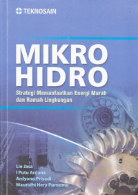 Mikro Hidro: Strategi Memanfaatkan Energi Murah dan Ramah Lingkungan