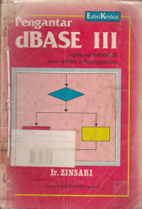 Pengantar dBase III (Aplikasi Interaktif Dan Teknik Pemrograman)