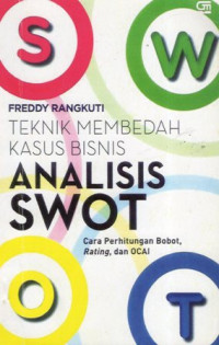 Analisis SWOT: Teknik Membedah Kasus Bisnis-Cara Perhitungan Bobot, Rating, dan OCAI