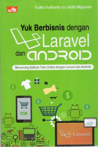 Yuk Berbisnis dengan Laravel dan Android