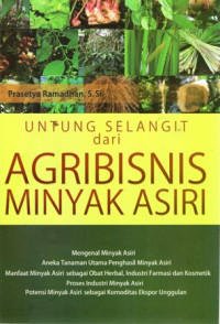Untung Selangit dari Agribisnis Minyak Asiri